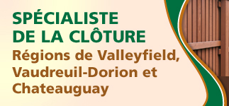 Installation et réparation de clôtures région de Valleyfield, Chateauguay, Vaudreuil-Dorion